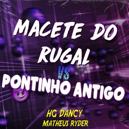 Album cover of MACETE DO RUGAL VS PONTINHO ANTIGO (feat. HG Dancy)