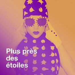 Album cover of Plus près des étoiles