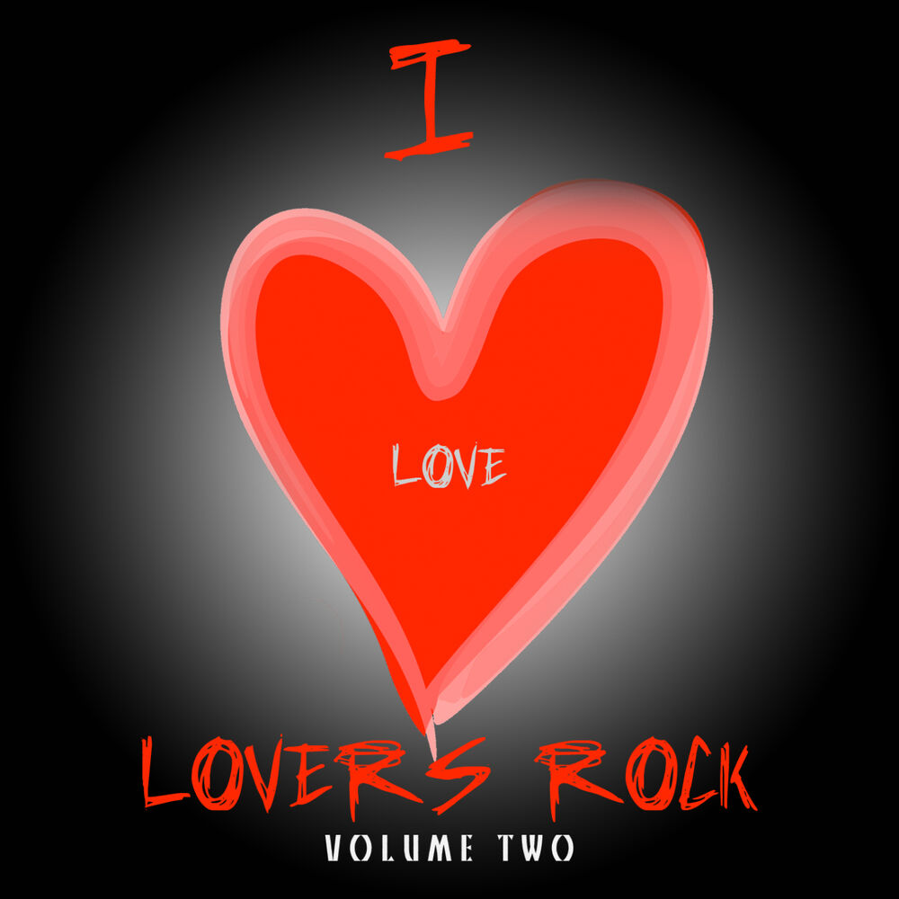 Альбом i Love. Love Love. Lovers Rock. Love is Rock.