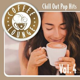 Album cover of Coffee Lounge: Chill Out Pop Hits, Vol. 4