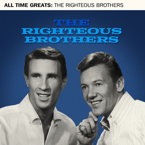 The Righteous Brothers All Time Greats Lyrics And Songs Deezer 7999