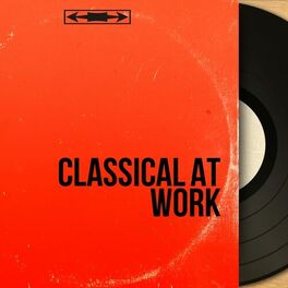 Album cover of Classical at Work (20 Perfect Songs for Concentration)