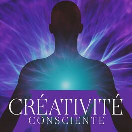 Album cover of Créativité consciente: Trouvez la clé pour être conscient et créatif, Trouvez votre motivation pendant la méditation