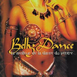Album cover of Belly Dance: Le meilleur de la danse du ventre