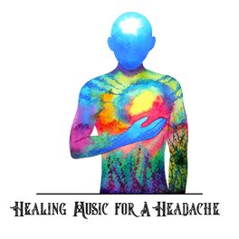 Album cover of Healing Music for A Headache: Pain Relieving Melodies for Migraine
