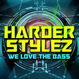 Album cover of Harder Stylez: We Love The Bass