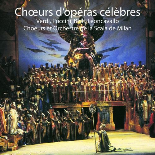 Choeurs et Orchestre de la Scala de Milan Verdi, Puccini, Leoncavallo