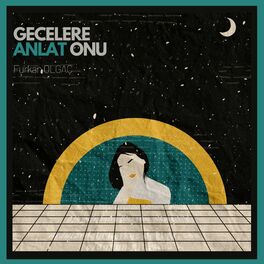 Album cover of Gecelere Anlat Onu