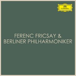 Album cover of Ferenc Fricsay & Berliner Philharmoniker