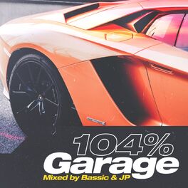 Album cover of 104% Garage (Mixed By Bassic & JP)