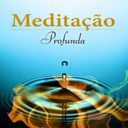 Album cover of Meditação Profunda - Música Zen Cura para Reiki, Atenção Plena e Treinamento da Mente, Mantra Ioga, Sons da Natureza
