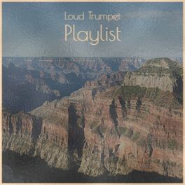 Album cover of Loud Trumpet Playlist