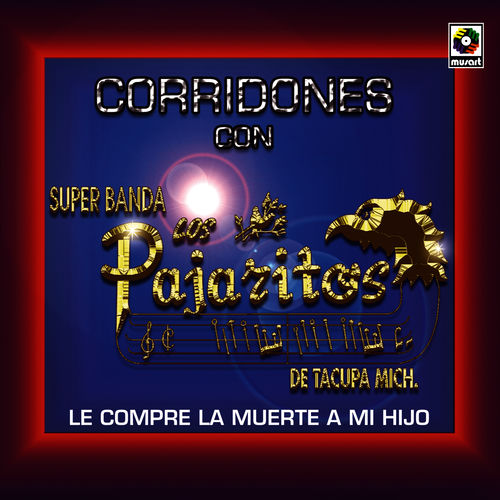 Los Pajaritos De Tacupa Corridones Con Los Pajaritos De Tacupa Lyrics And Songs Deezer deezer