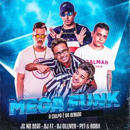 Album cover of Mega Funk a Culpa É da Bebida