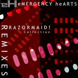 Album cover of eMERGENCY heARTS RAZORMAID! Remixes Collection