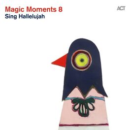Album cover of Magic Moments 8 (Sing Hallelujah)