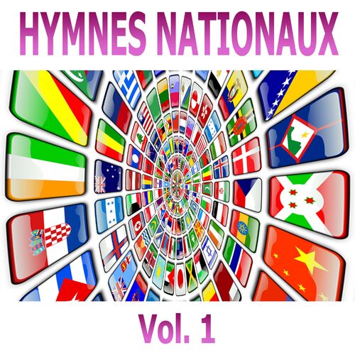 Ensemble Du Monde - Hymnes Nationaux, Vol. 1 : Chansons Et Paroles | Deezer