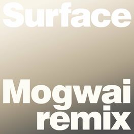 Album cover of Surface (Mogwai Remix)