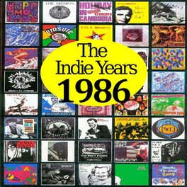Album cover of The Indie Years : 1986