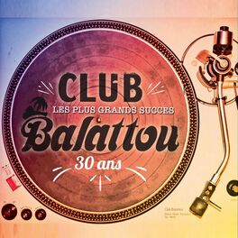 Album cover of Les plus grand succès du club balattou 30 ans