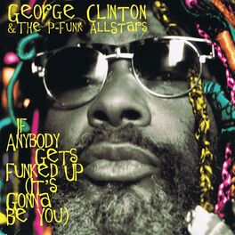 Album cover of If Anybody Gets Funked Up (It's Gonna Be You)