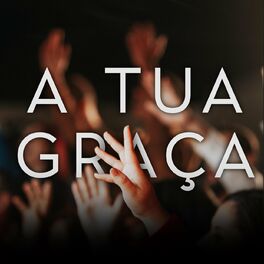 Album cover of A Tua Graça