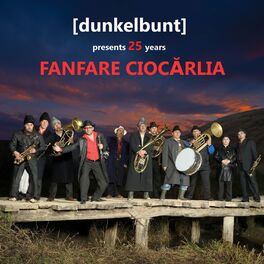 Album cover of [dunkelbunt] Presents 25 Years Fanfare Ciocarlia