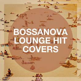 Album cover of Bossanova Lounge Hit Covers