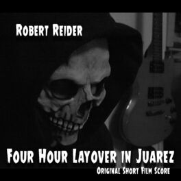 Album cover of Four Hour Layover in Juarez (Original Short Film Score)