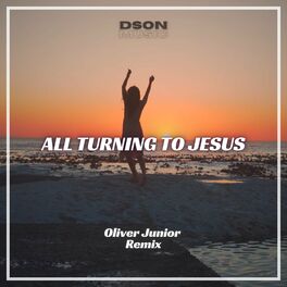 Album cover of All Turning To Jesus (Oliver Junior Remix)