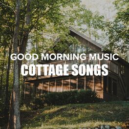 Album cover of Good Morning Music: Cottage Songs
