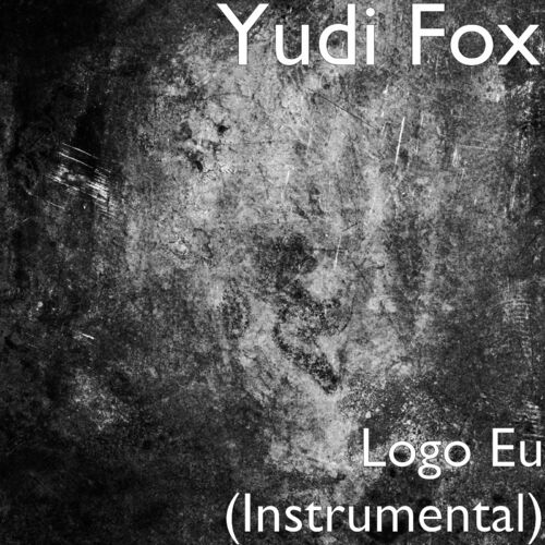 Yudi Fox Logo Eu Instrumental Letras Y Canciones Deezer