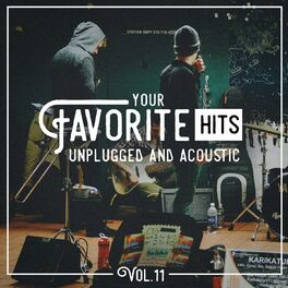 Album cover of Your Favorite Hits Unplugged and Acoustic, Vol. 11