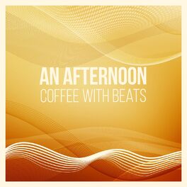 Album cover of An Afternoon Coffee with Beats