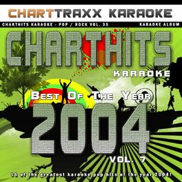 Album cover of Charthits Karaoke: the Very Best of the Year 2004, Vol. 7 (Karaoke Hits of the Year 2004)