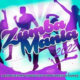 Album cover of Zumba Mania 2022 - Latin Electro House Hits for Fitness & Dance