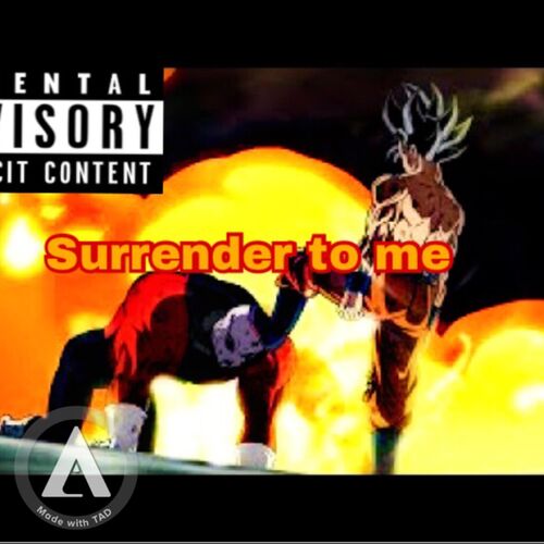 Surrender to me