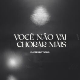 Album cover of Você Não Vai Chorar Mais
