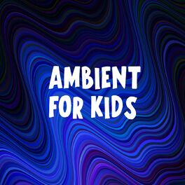 Album cover of Ambient For Kids
