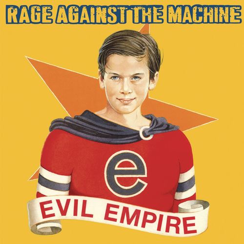 Rage Against the Machine - Evil Empire: lyrics and songs | Deezer