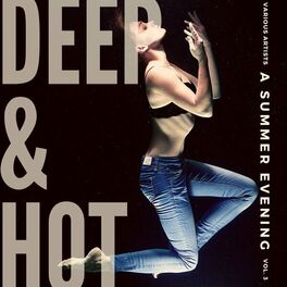 Album cover of Deep & Hot (A Summer Evening), Vol. 3