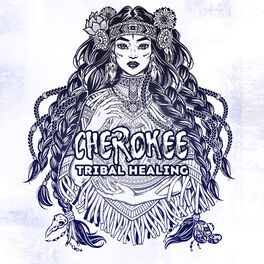 Album cover of Cherokee Tribal Healing – Soothing and Energizing Music to Restore the Vibrational Integrity of Mind, Body and Spirit