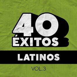 Album cover of 40 Éxitos: Latinos Vol. 3