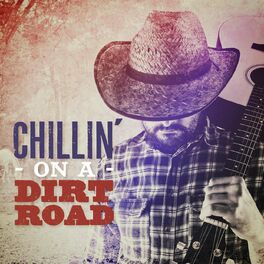 Album cover of Chillin' On a Dirt Road
