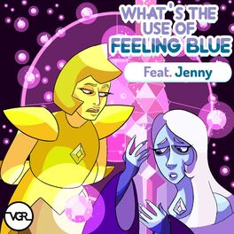 Album cover of What's the Use of Feeling Blue (feat. Jenny)