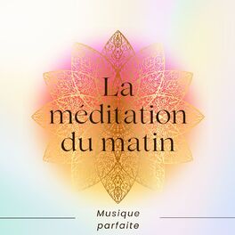 Album cover of La méditation du matin: Musique parfaite pour méditer le premier matin