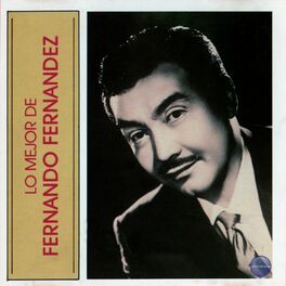 Album cover of Lo Mejor de Fernando Fernandez