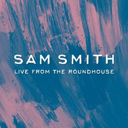 Album cover of Sam Smith - Live From The Roundhouse