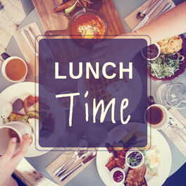 Album cover of Lunch Time – Peaceful Chill Out Music, Happy Chill Out, Relax Music, Chilling