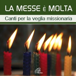 Album cover of La messe è molta (Canti per la veglia missionaria)